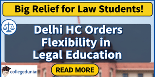 Big Relief for Law Students: Delhi HC Orders Flexibility in Legal Education; Directs BCI to Revise Attendance Regulations in 3 Months
